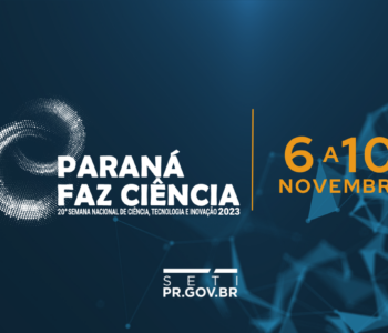 Eventos acadêmicos movimentam o Paraná Faz Ciência entre 7 e 10 de novembro