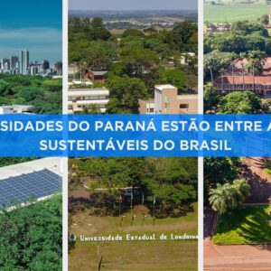 Rankings destacam universidades do Paraná entre as mais sustentáveis do Brasil