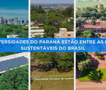 Rankings destacam universidades do Paraná entre as mais sustentáveis do Brasil