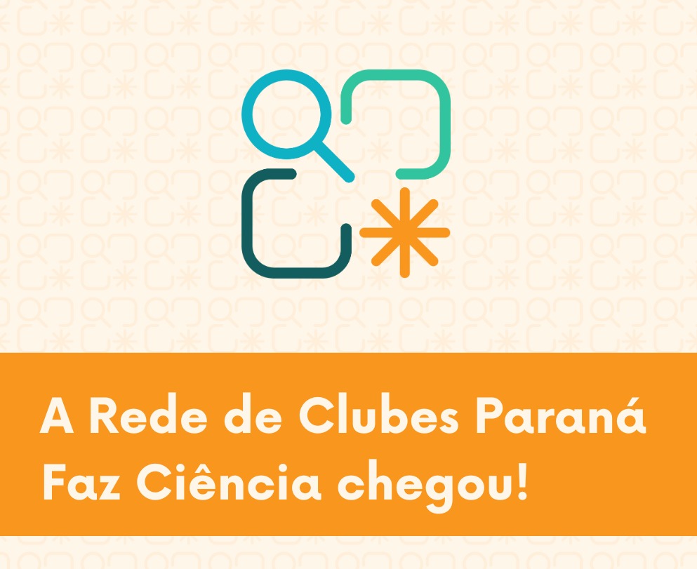 Paraná lança a Rede de Clubes de Ciência