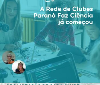 Rede de Clubes de Ciências do Paraná entra em ação