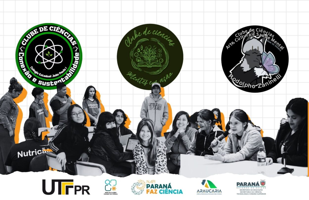 A imagem mostra três logotipos de clubes de ciências no topo: um com desenho de átomo e o texto “Conexão e Sustentabilidade”, outro com uma árvore e o texto “Mentes em Ação”, e o terceiro com uma pessoa estilizada segurando uma borboleta e o texto “Arte, Cultura e Saúde Mental”. Abaixo, há fotos em preto e branco de grupos de estudantes sorrindo, falando ao microfone e participando de atividades. No rodapé, aparecem os logotipos da UTFPR, Rede de Clubes Paraná Faz Ciência, Fundação Araucária e Governo do Paraná.
