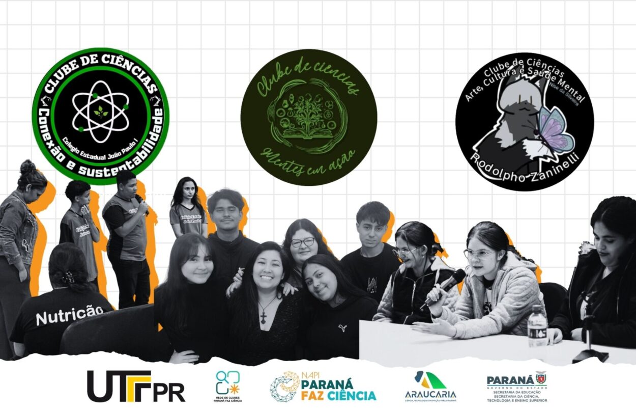 A imagem mostra três logotipos de clubes de ciências no topo: um com desenho de átomo e o texto “Conexão e Sustentabilidade”, outro com uma árvore e o texto “Mentes em Ação”, e o terceiro com uma pessoa estilizada segurando uma borboleta e o texto “Arte, Cultura e Saúde Mental”. Abaixo, há fotos em preto e branco de grupos de estudantes sorrindo, falando ao microfone e participando de atividades. No rodapé, aparecem os logotipos da UTFPR, Rede de Clubes Paraná Faz Ciência, Fundação Araucária e Governo do Paraná.