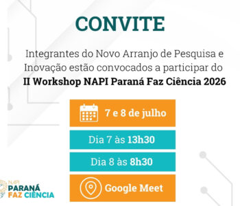 NAPI Paraná Faz Ciência realiza workshop em julho